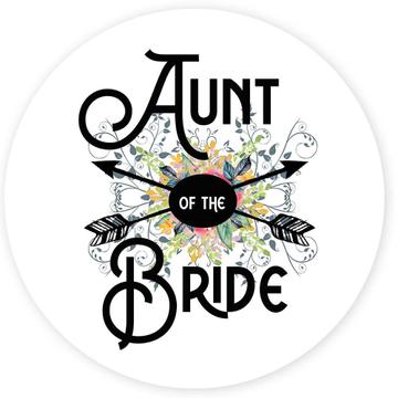 Aunt Of the Bride : Gift Sticker Wedding Favors Bachelorette Bridal Party Engagement