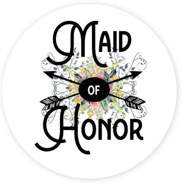 Maid of Honor : Gift Sticker Wedding Favors Bachelorette Bridal Party Engagement