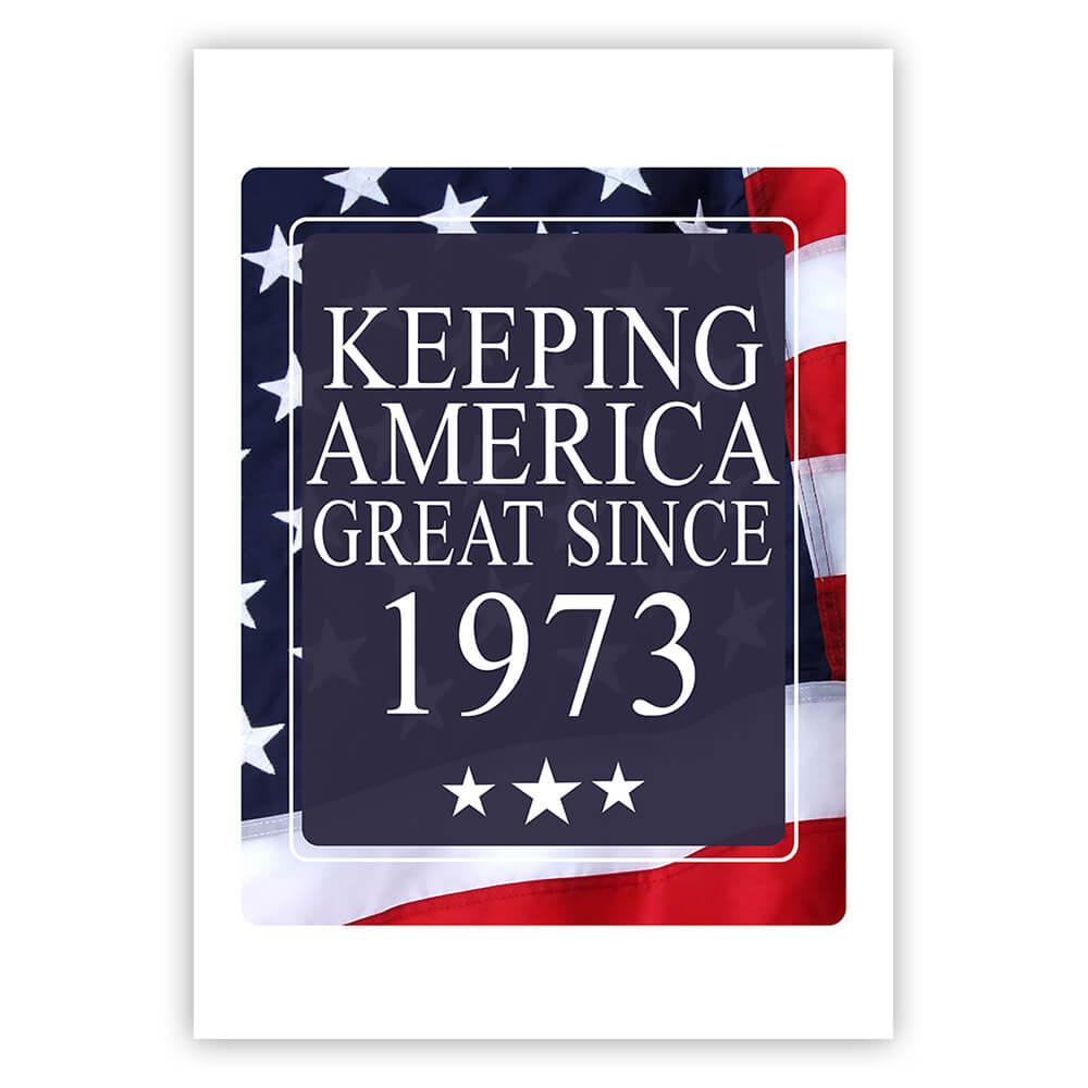 America Great 1973 Birthday : Gift Sticker Keeping Classic Flag Patriotic Age USA