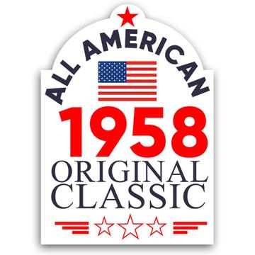 1958 Birthday : Gift Sticker All American Original Classic Flag Patriotic Age USA