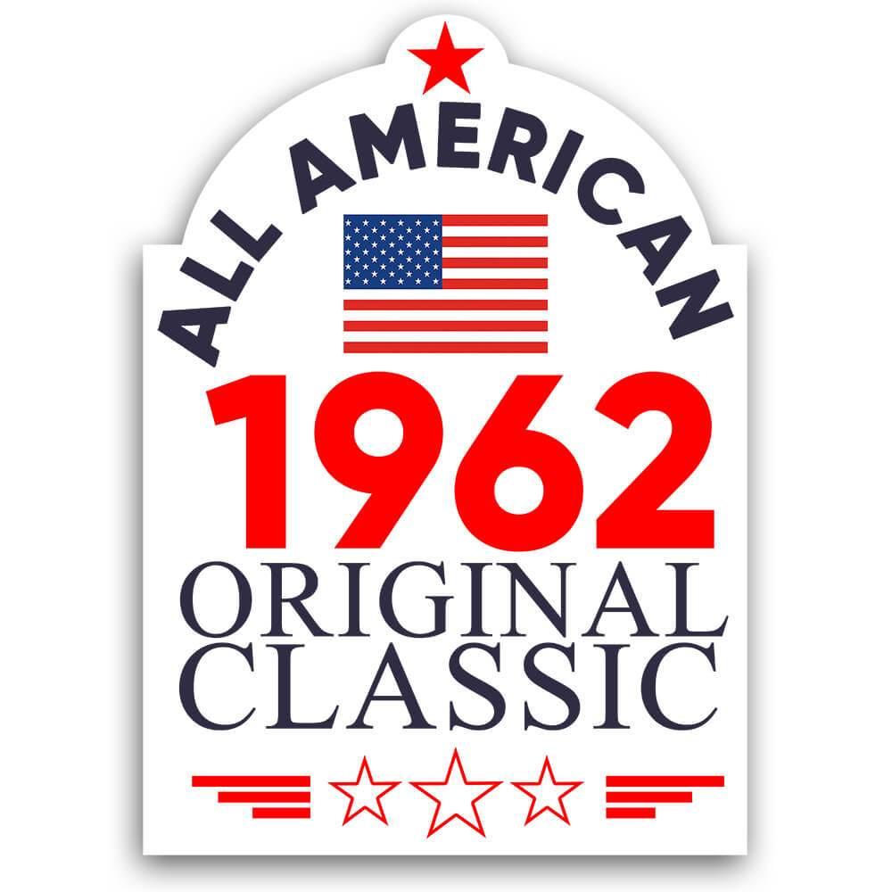 Gift Sticker : 1962 Birthday All American Original Classic Flag Patriotic Age