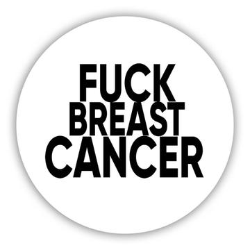 F*ck Breast Cancer : Gift Sticker Survivor Chemo Chemotherapy Awareness