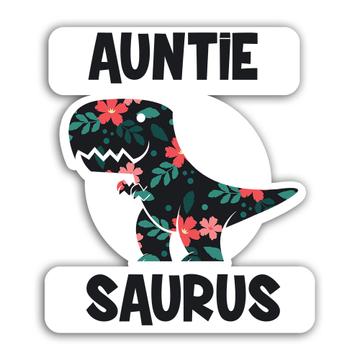 AUNTIE Saurus : Gift Sticker Birthday Dinosaur T Rex cute Family Aunt