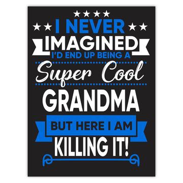 I Never Imagined Super Cool Grandma Killing It : Gift Sticker Family Work Birthday Christmas
