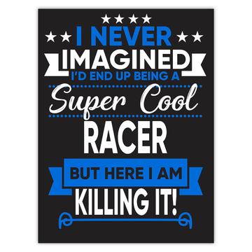 I Never Imagined Super Cool Racer Killing It : Gift Sticker Profession Work Job
