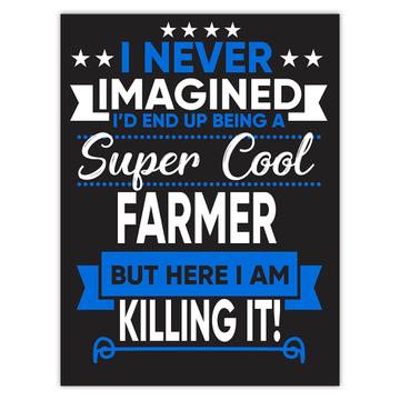 I Never Imagined Super Cool Farmer Killing It : Gift Sticker Profession Work Job