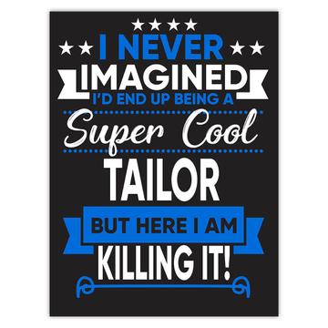 I Never Imagined Super Cool Tailor Killing It : Gift Sticker Profession Work Job