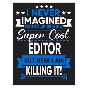 I Never Imagined Super Cool Editor Killing It : Gift Sticker Profession Work Job