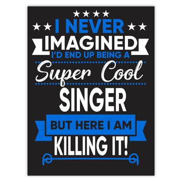 I Never Imagined Super Cool Singer Killing It : Gift Sticker Profession Work Job