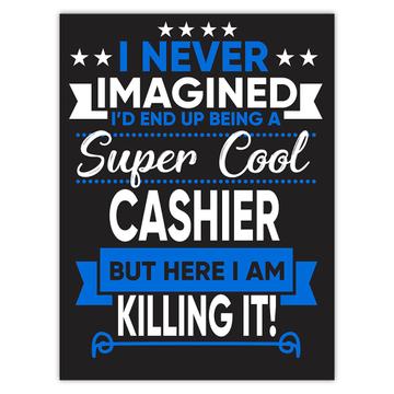 I Never Imagined Super Cool Cashier Killing It : Gift Sticker Profession Work Job