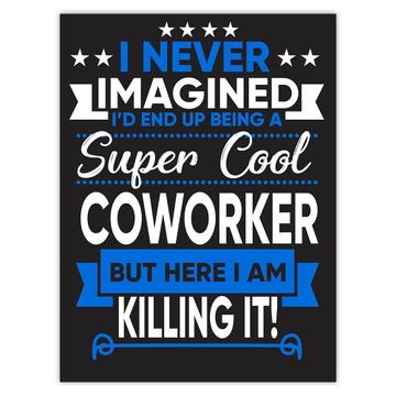 I Never Imagined Super Cool Coworker Killing It : Gift Sticker Profession Work Job
