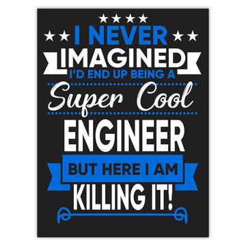 I Never Imagined Super Cool Engineer Killing It : Gift Sticker Profession Work Job