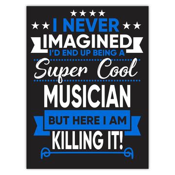 I Never Imagined Super Cool Musician Killing It : Gift Sticker Profession Work Job