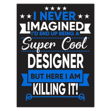 I Never Imagined Super Cool Designer Killing It : Gift Sticker Profession Work Job
