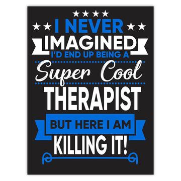 I Never Imagined Super Cool Therapist Killing It : Gift Sticker Profession Work Job