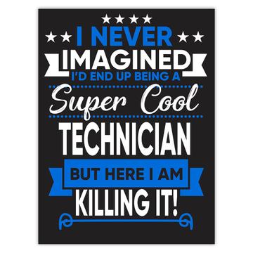 I Never Imagined Super Cool Technician Killing It : Gift Sticker Profession Work Job
