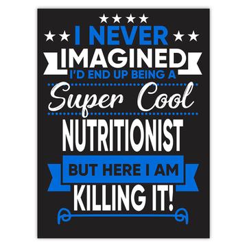 I Never Imagined Super Cool Nutritionist Killing It : Gift Sticker Profession Work Job