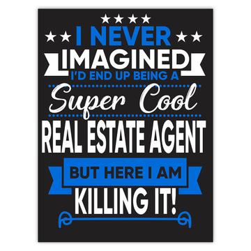 I Never Imagined Super Cool Real Estate Agent Killing It : Gift Sticker Profession Work Job