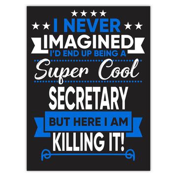 I Never Imagined Super Cool Secretary Killing It : Gift Sticker Profession Work Job