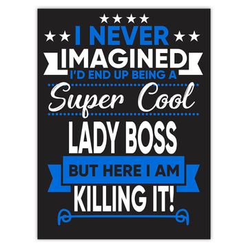 I Never Imagined Super Cool Lady Boss Killing It : Gift Sticker Profession Work Job