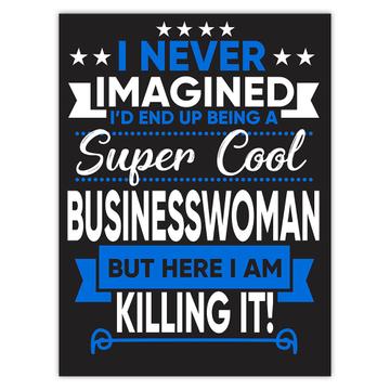 I Never Imagined Super Cool Businesswoman Killing It : Gift Sticker Profession Work Job