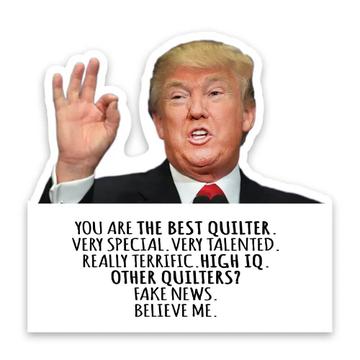 QUILTER Gift Funny Trump : Sticker Best Birthday Christmas Jobs
