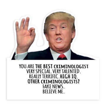 CRIMINOLOGIST Gift Funny Trump : Sticker Best Birthday Christmas Jobs