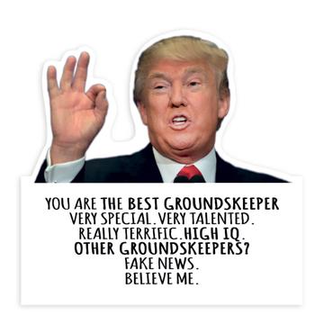 GROUNDSKEEPER Gift Funny Trump : Sticker Best Birthday Christmas Jobs