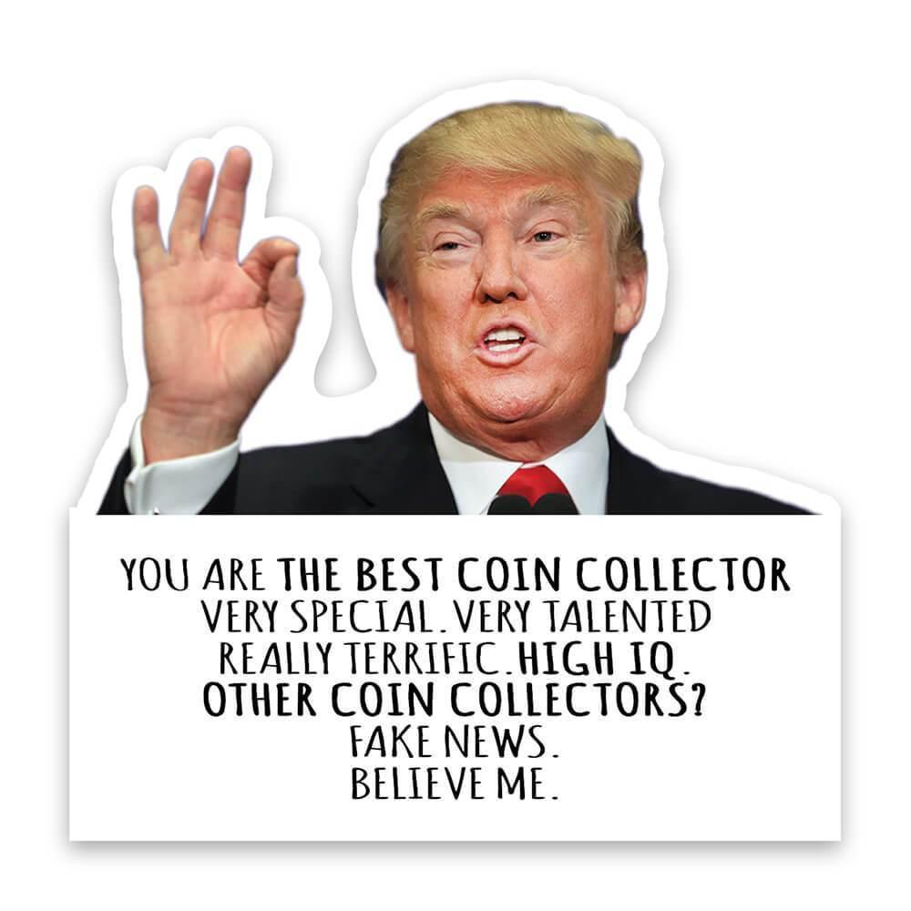 COIN COLLECTOR Funny Trump : Gift Sticker Best Birthday Christmas Jobs