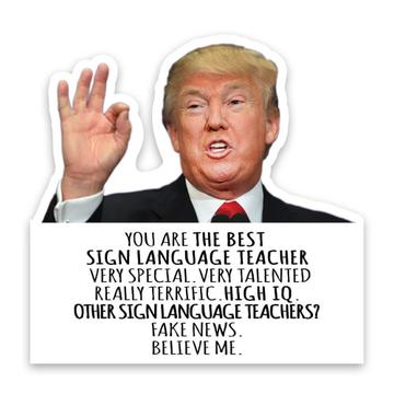 SIGN LANGUAGE TEACHER Funny Trump : Gift Sticker Best Birthday Christmas Jobs