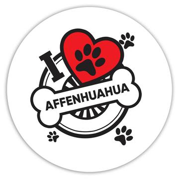 Affenhuahua: Gift Sticker Dog Breed Pet I Love My Cute Puppy Dogs Pets Decorative