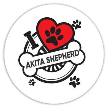 Akita Shepherd: Gift Sticker Dog Breed Pet I Love My Cute Puppy Dogs Pets Decorative