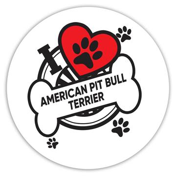 American Pit Bull Terrier: Gift Sticker Dog Breed Pet I Love My Cute Puppy Dogs Pets Decorative