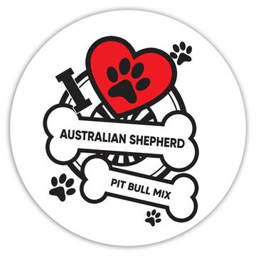 Australian Shepherd Pit Bull Mix: Gift Sticker Dog Breed Pet I Love My Cute Puppy Dogs Pets Decorative