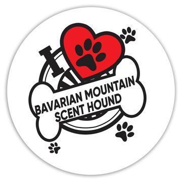 Bavarian Mountain Scent Hound: Gift Sticker Dog Breed Pet I Love My Cute Puppy Dogs Pets Decorative