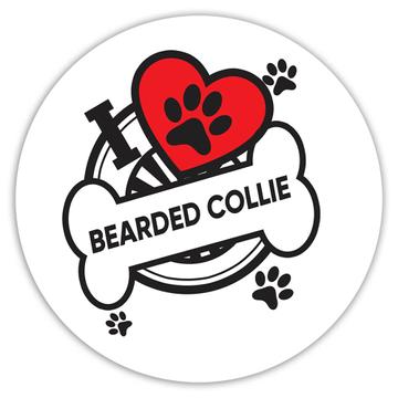 Bearded Collie: Gift Sticker Dog Breed Pet I Love My Cute Puppy Dogs Pets Decorative