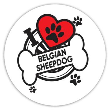 Belgian Sheepdog: Gift Sticker Dog Breed Pet I Love My Cute Puppy Dogs Pets Decorative