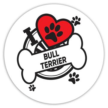 Bull Terrier: Gift Sticker Dog Breed Pet I Love My Cute Puppy Dogs Pets Decorative