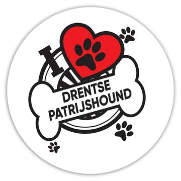 Drentse Patrijshound: Gift Sticker Dog Breed Pet I Love My Cute Puppy Dogs Pets Decorative
