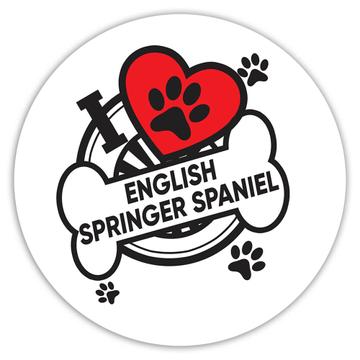 English Springer Spaniel: Gift Sticker Dog Breed Pet I Love My Cute Puppy Dogs Pets Decorative