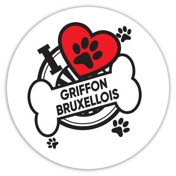 Griffon Bruxellois: Gift Sticker Dog Breed Pet I Love My Cute Puppy Dogs Pets Decorative