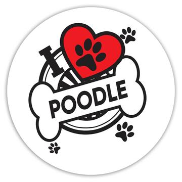 Poodle: Gift Sticker Dog Breed Pet I Love My Cute Puppy Dogs Pets Decorative
