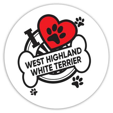 West Highland White Terrier: Gift Sticker Dog Breed Pet I Love My Cute Puppy Dogs Pets Decorative