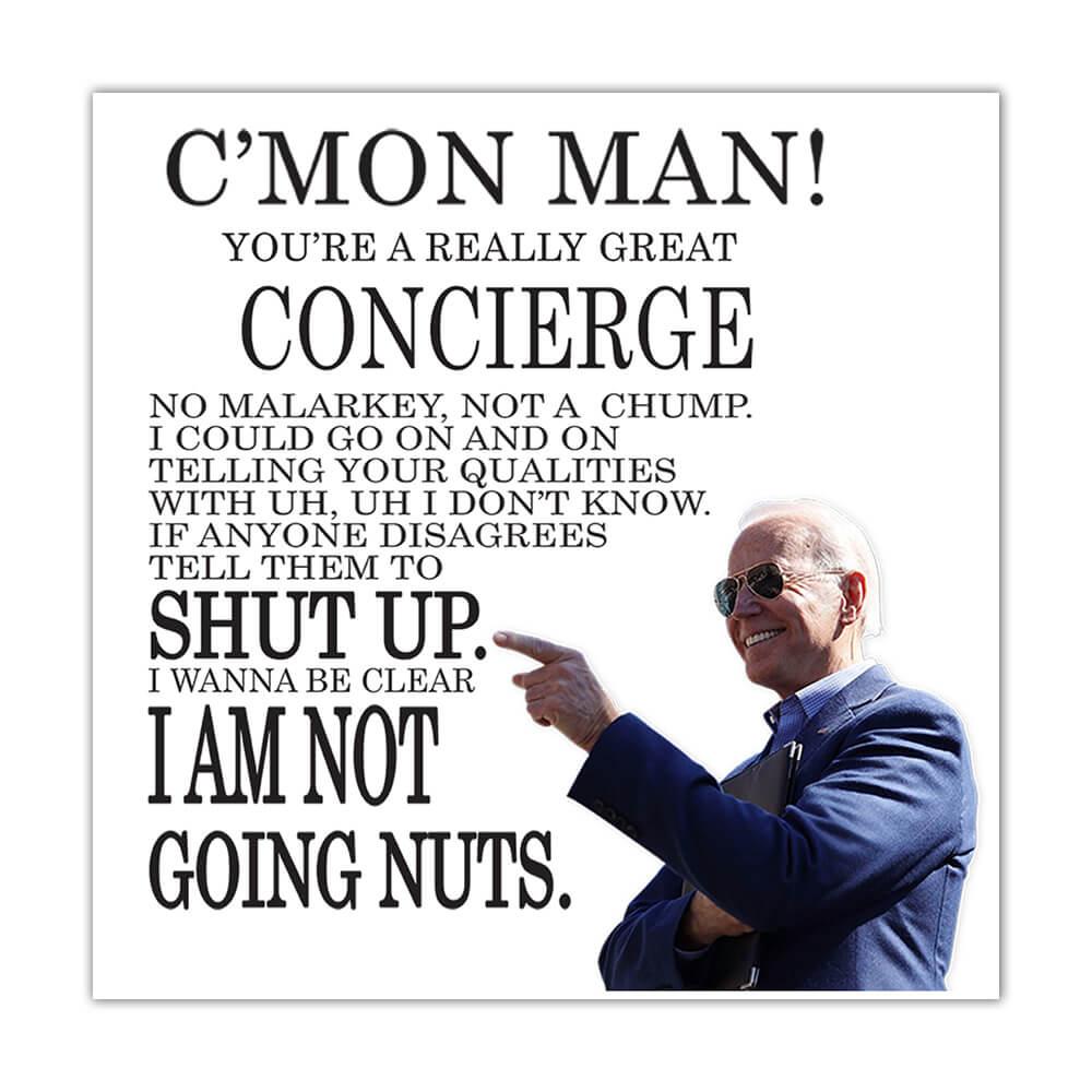 CONCIERGE Funny Biden : Gift Sticker Great Gag Gift Joe Biden Humor Family Jobs Christmas Best President Birthday