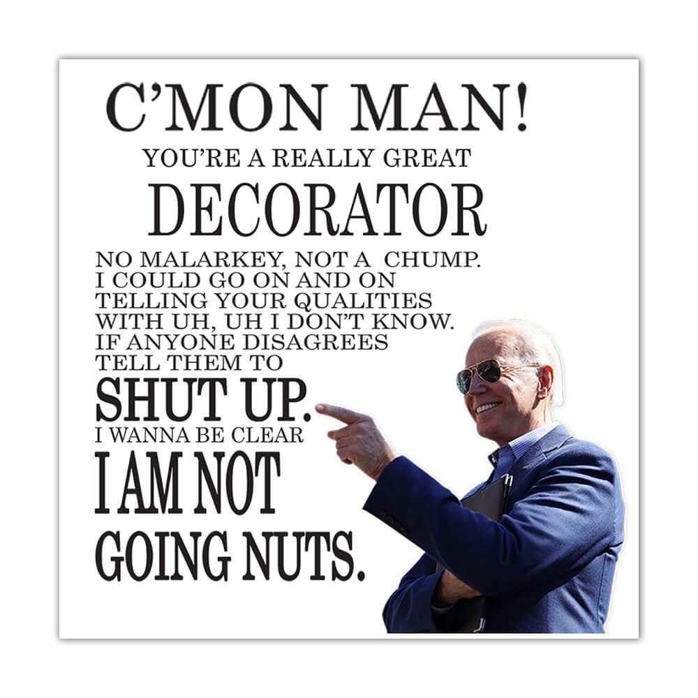 DECORATOR Funny Biden : Gift Sticker Great Gag Gift Joe Biden Humor Family Jobs Christmas Best President Birthday