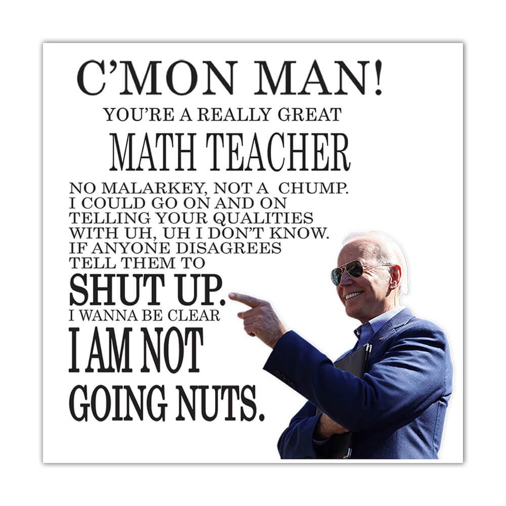 Gift Sticker : MATH TEACHER Funny Biden Great Gag Joe Humor Family
