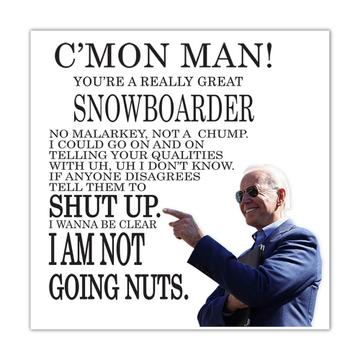 SNOWBOARDER Funny Biden : Gift Sticker Great Gag Gift Joe Biden Humor Family Jobs Christmas Best President Birthday