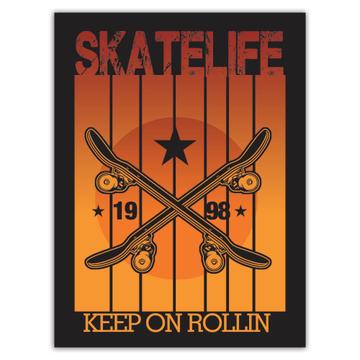 Skate Life Keep On Rolling : Gift Sticker For Skater Skating Skateboarding Action Sport