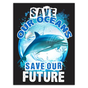 Save Our Oceans Dolphin : Gift Sticker Water Pollution Eco Friendly Animal Lover Green