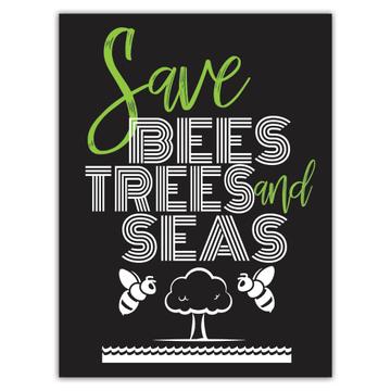 Save Bees Trees And Seas : Gift Sticker Environmental Protection Ecology Recycling Nature